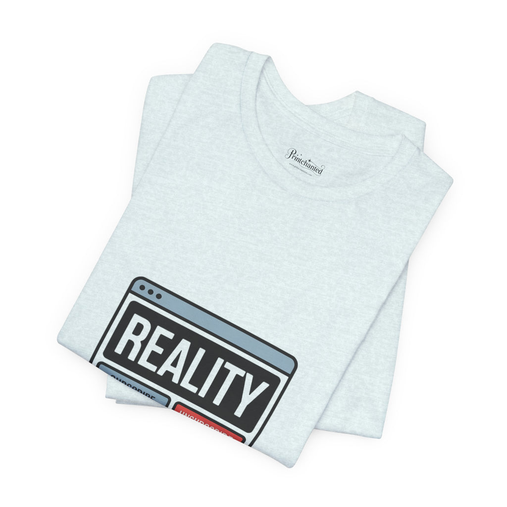 Reality Click Unisex Tee, Funny Graphic Shirt, Casual Wear, Geeky Apparel, Gift for Him/Her, Cool Tee for Everyday Style