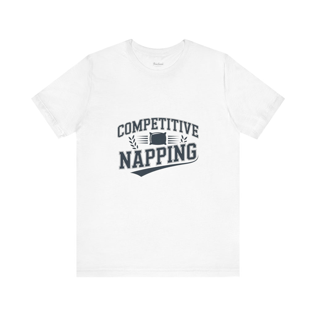 Funny Competitive Napping Tee | Unisex Jersey Short Sleeve T-Shirt, Gifts for Nap Lovers, Fun Sleep Shirt, Humor Apparel, Lazy Day Outfit