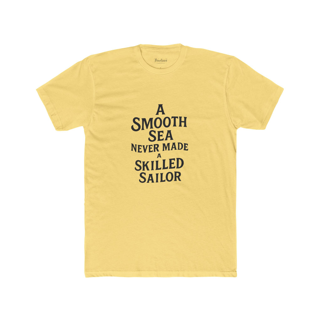 Motivational shirt for Sailors, Ship crew, Nautical Tee, Unisex Cotton Crew Tee