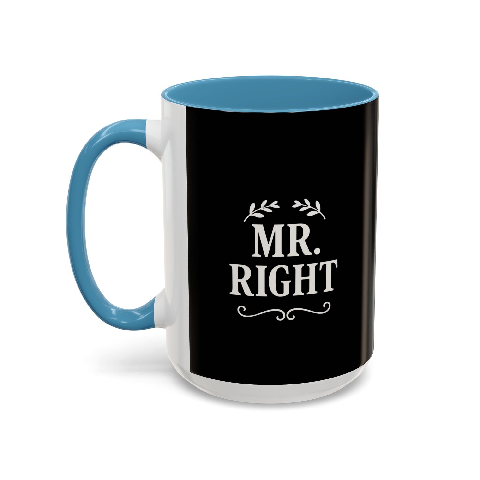 Mr. Right Accent Coffee Mug - Perfect Gift for Him, Engagement, Wedding, Anniversary, Romantic Coffee Lover