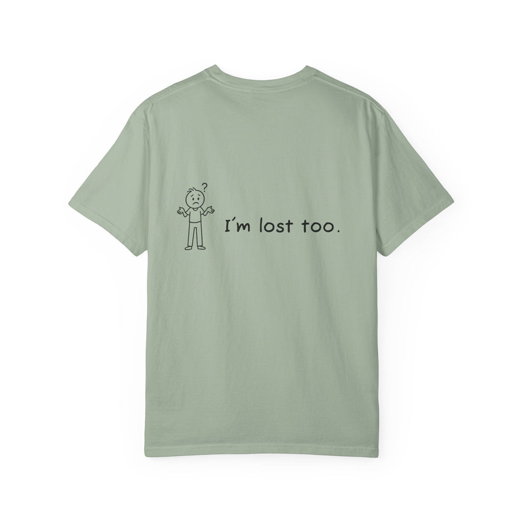 Lost & Found Humor T-Shirt, Funny Tee, Gift for Confused Friends, Casual Wear, Unisex Clothing, Unique T-Shirt