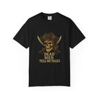 Pirate-Themed T-Shirt | Dead Men Tell No Tales | Perfect for Halloween, Parties, Gifts, Adventure Lovers, Pirate Fans