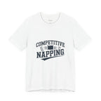 Funny Competitive Napping Tee | Unisex Jersey Short Sleeve T-Shirt, Gifts for Nap Lovers, Fun Sleep Shirt, Humor Apparel, Lazy Day Outfit