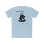 Motivational shirt for Sailors, Ship crew, Nautical Tee, Unisex Cotton Crew Tee