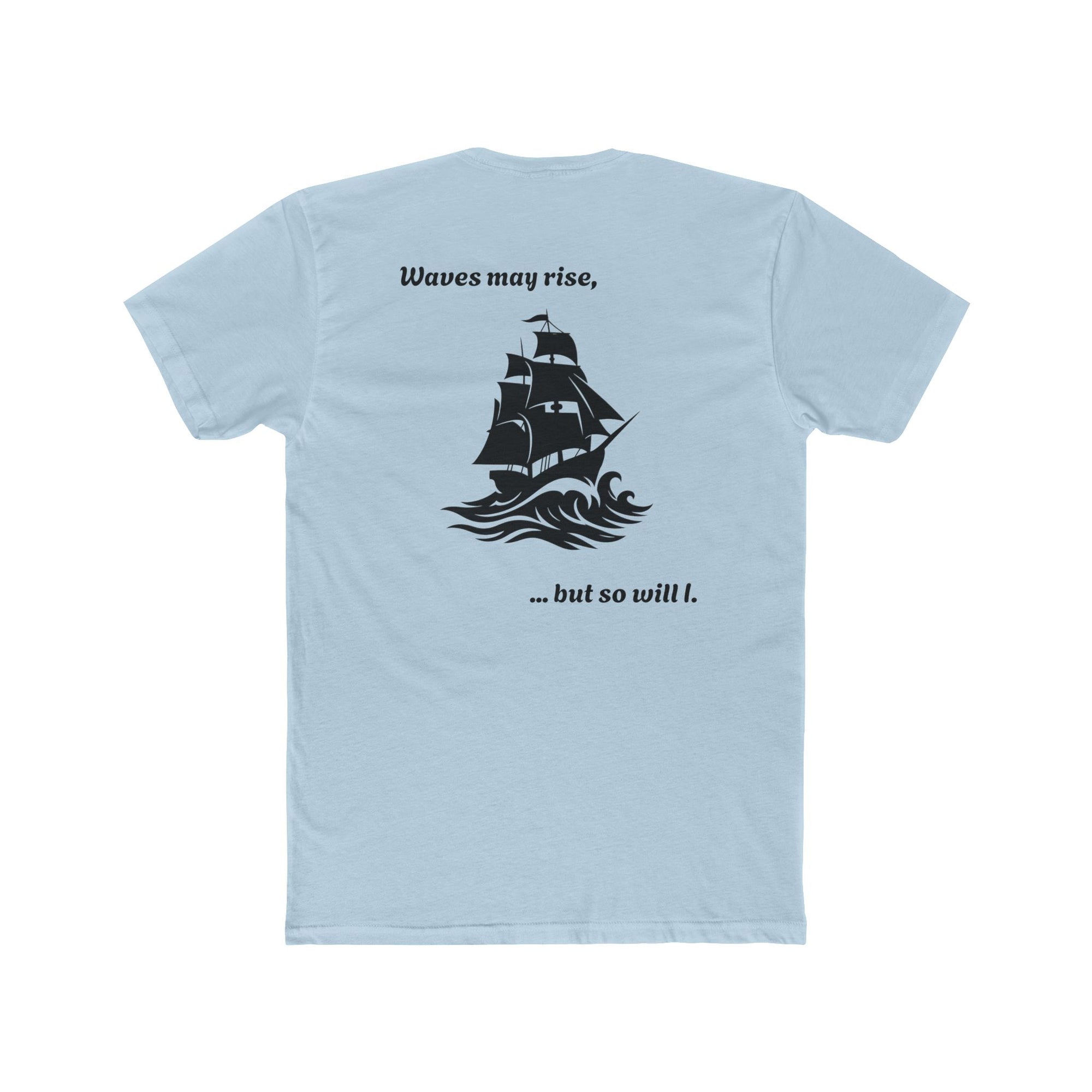 Motivational shirt for Sailors, Ship crew, Nautical Tee, Unisex Cotton Crew Tee