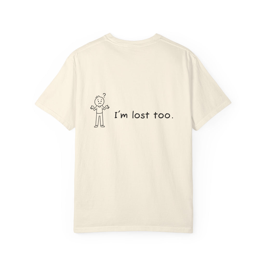 Lost & Found Humor T-Shirt, Funny Tee, Gift for Confused Friends, Casual Wear, Unisex Clothing, Unique T-Shirt
