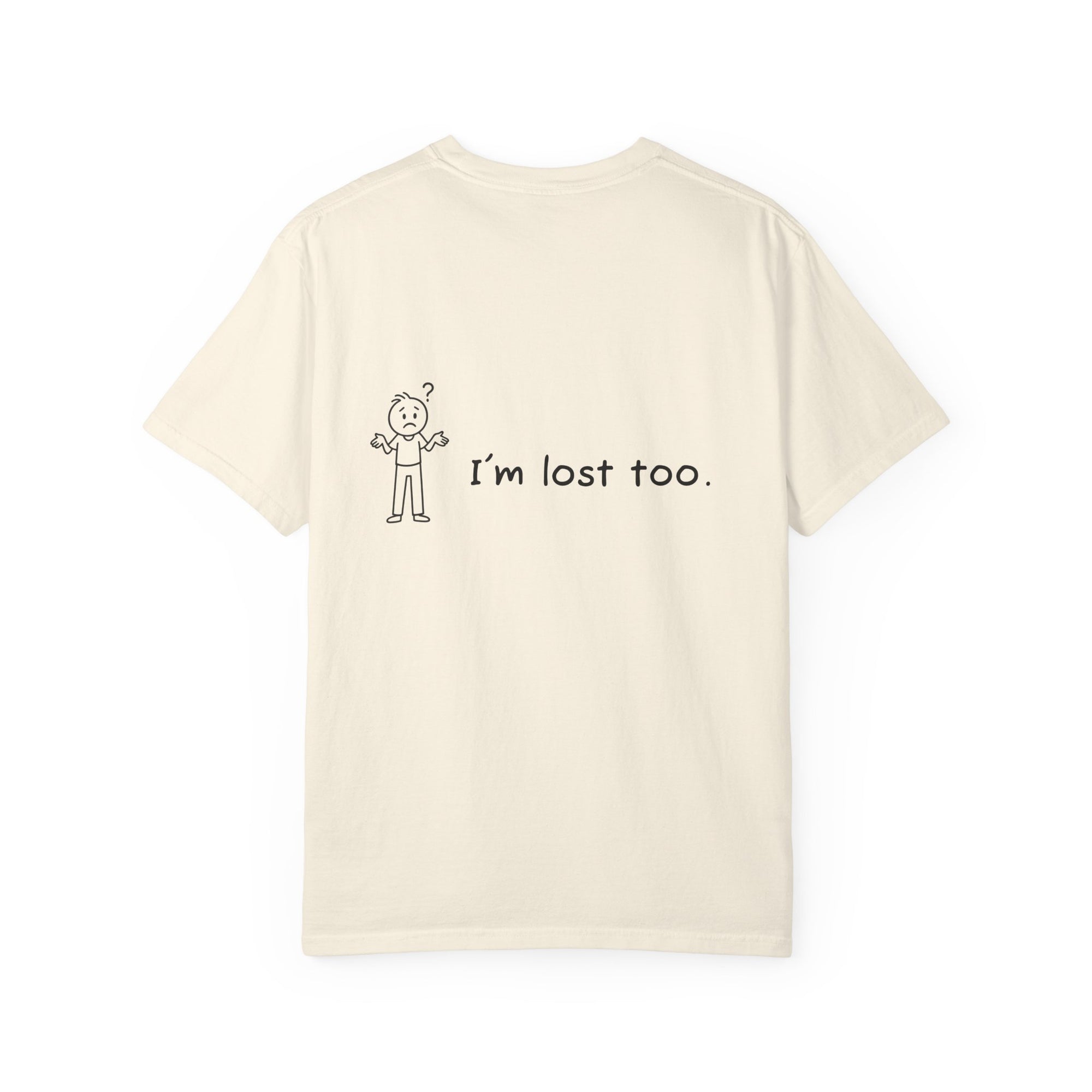 Lost & Found Humor T-Shirt, Funny Tee, Gift for Confused Friends, Casual Wear, Unisex Clothing, Unique T-Shirt