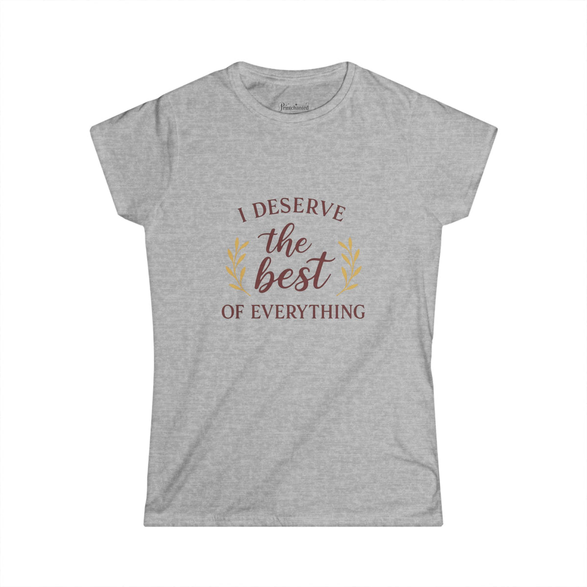 I Deserve the Best Women’s Softstyle Tee, Motivational Shirt, Inspirational Top, Gift for Her, Self-Care Apparel, Positive Vibes Tee