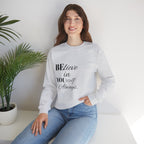 Inspirational Crewneck Sweatshirt - 'Believe in Yourself' - Perfect Gift for Motivational Moments, Cozy Style, Daily Wear, Self-Care