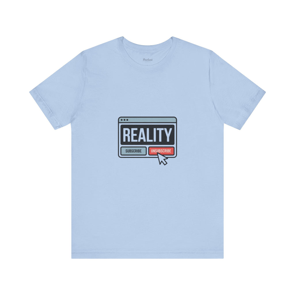 Reality Click Unisex Tee, Funny Graphic Shirt, Casual Wear, Geeky Apparel, Gift for Him/Her, Cool Tee for Everyday Style
