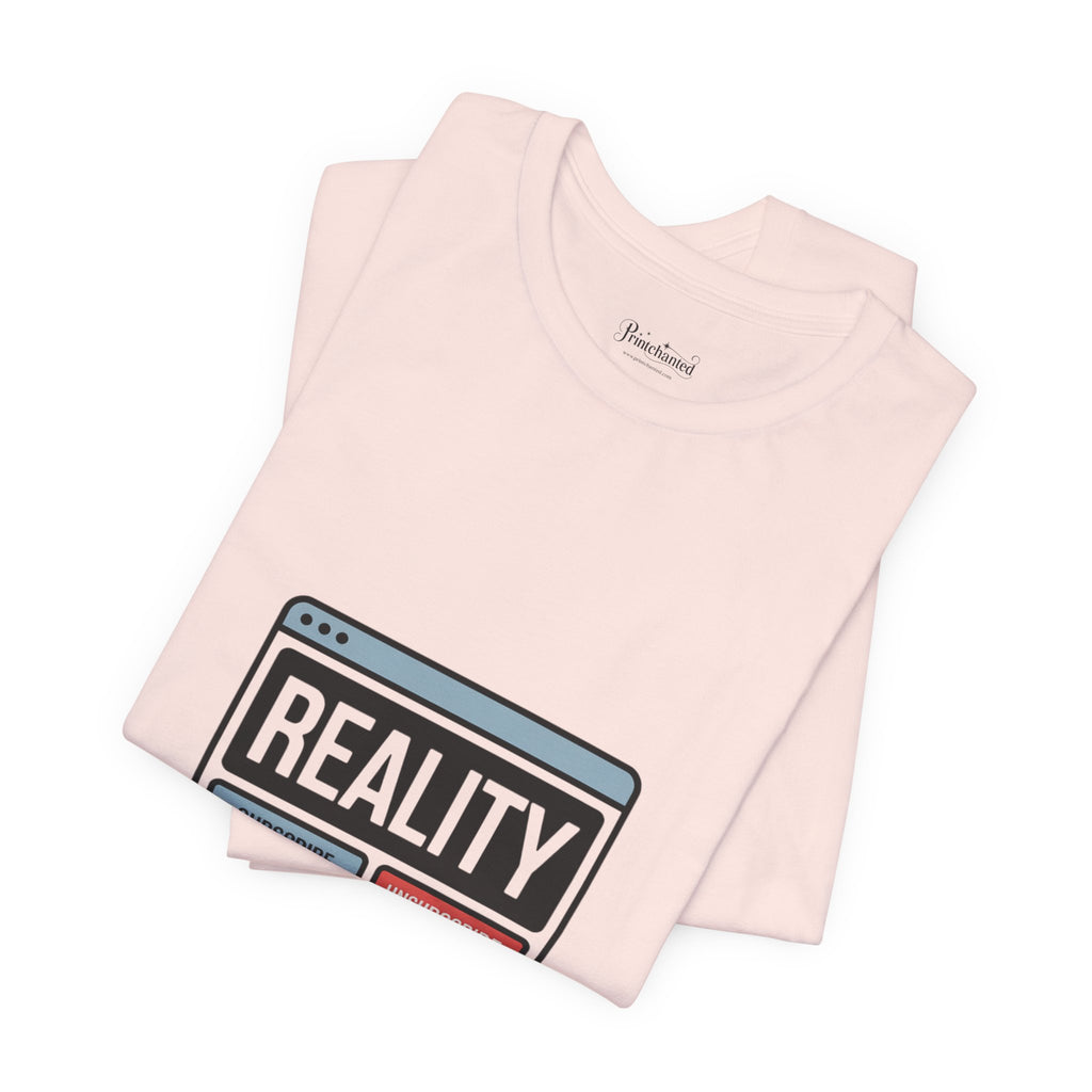 Reality Click Unisex Tee, Funny Graphic Shirt, Casual Wear, Geeky Apparel, Gift for Him/Her, Cool Tee for Everyday Style