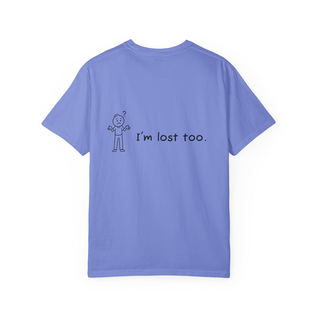 Lost & Found Humor T-Shirt, Funny Tee, Gift for Confused Friends, Casual Wear, Unisex Clothing, Unique T-Shirt