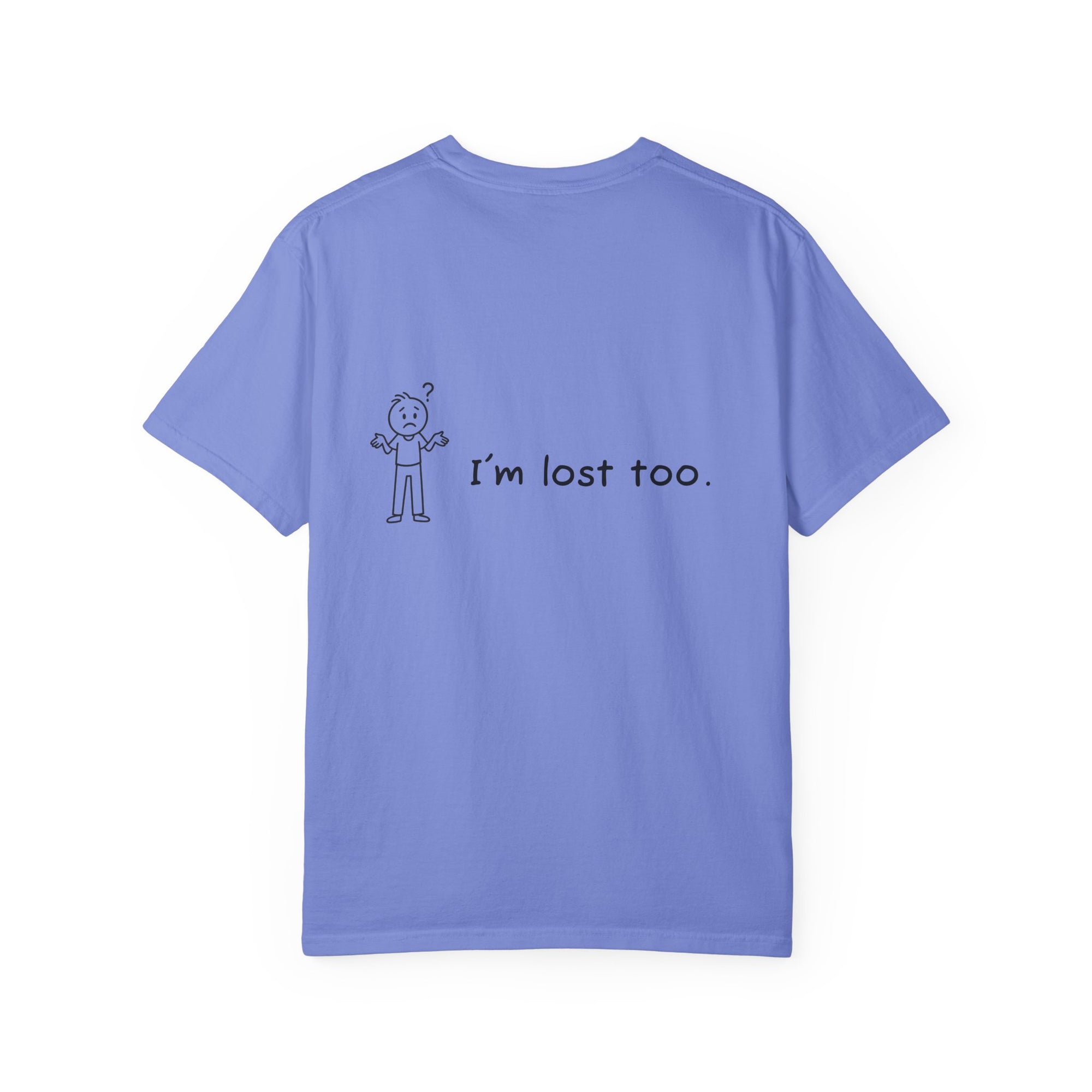 Lost & Found Humor T-Shirt, Funny Tee, Gift for Confused Friends, Casual Wear, Unisex Clothing, Unique T-Shirt