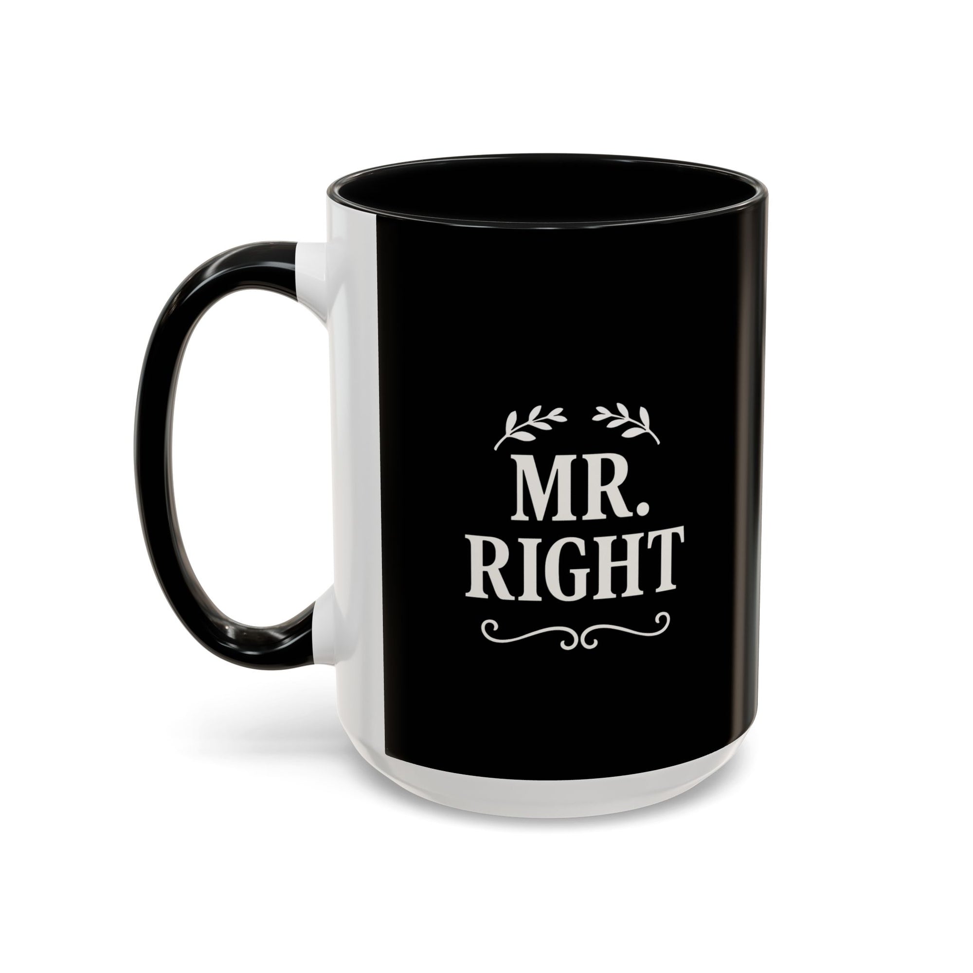 Mr. Right Accent Coffee Mug - Perfect Gift for Him, Engagement, Wedding, Anniversary, Romantic Coffee Lover