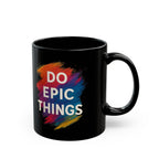 Inspirational Black Mug (11oz, 15oz) | Motivational Gift for Creatives, Home Office, Birthdays, Self-Care, Encouragement, Colorful Design