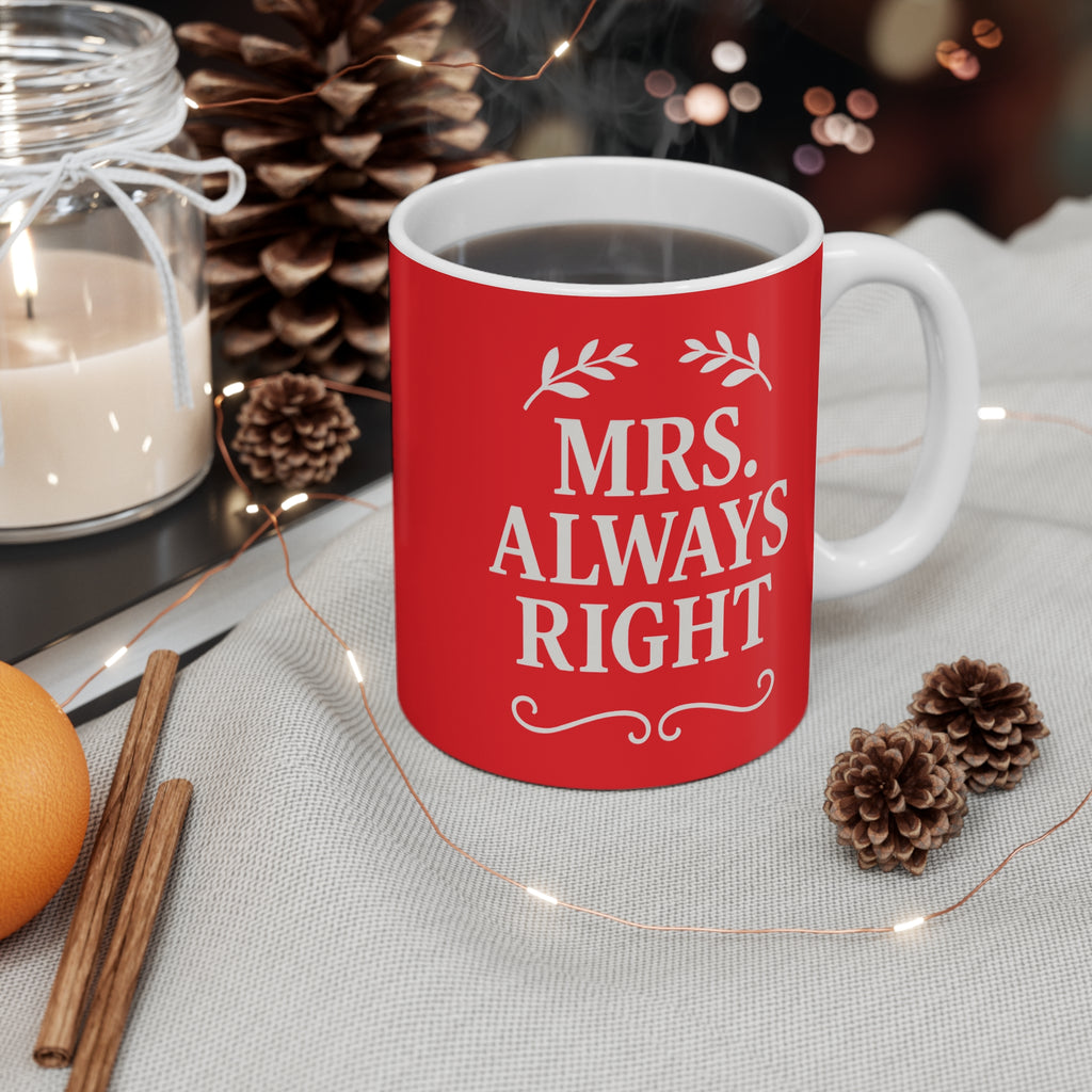 Mrs. Always Right Mug - Fun Coffee Cup, Perfect Gift for Wives, Anniversary, or Birthdays, Humor Drinkware, Couple Mug for Women