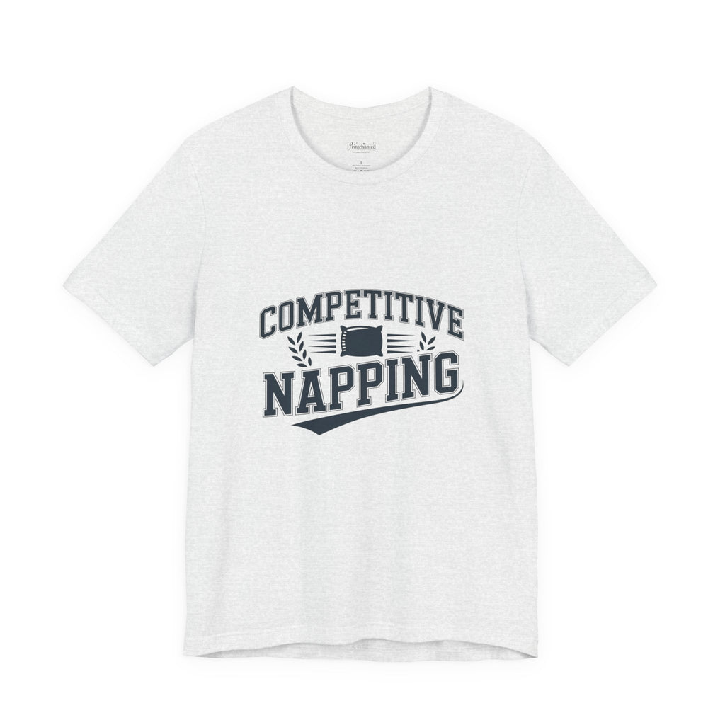 Funny Competitive Napping Tee | Unisex Jersey Short Sleeve T-Shirt, Gifts for Nap Lovers, Fun Sleep Shirt, Humor Apparel, Lazy Day Outfit