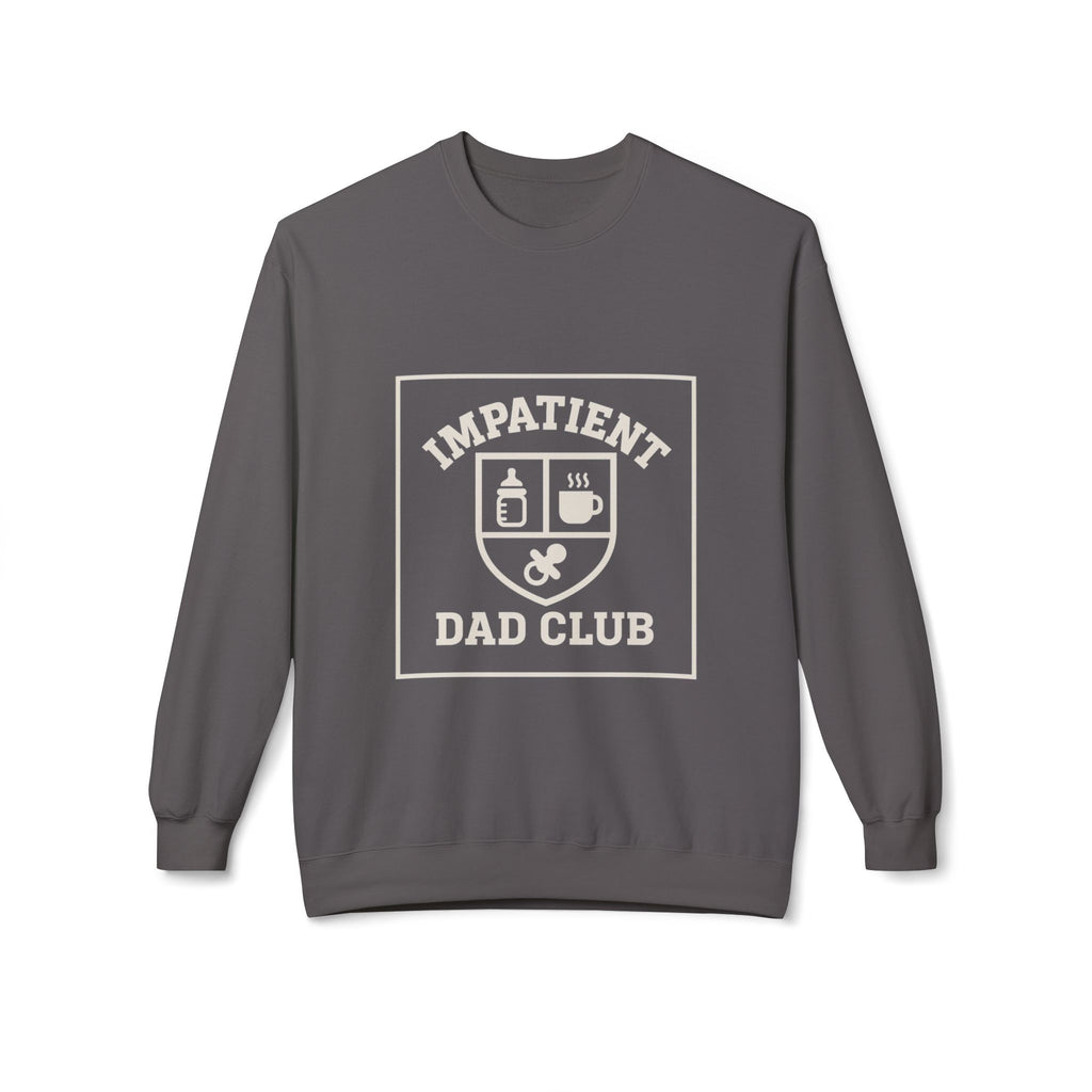 Impatient Dad Club Sweatshirt, Funny Dad Gift, Birthday Crewneck, Soft Fleece Dad Sweater, Perfect for Father's Day, Cozy Casual Wear