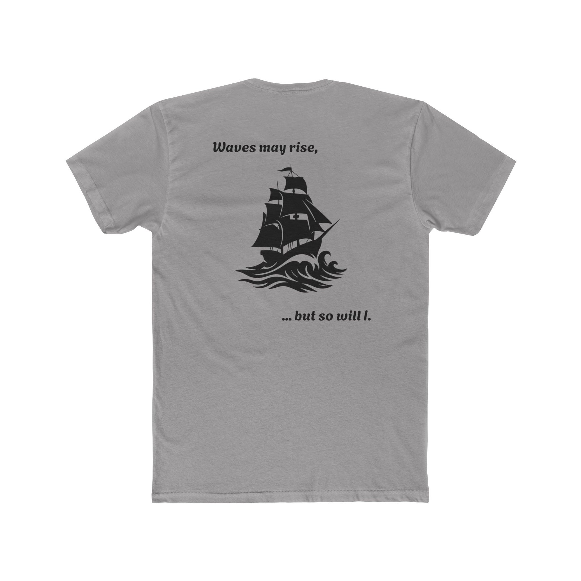 Motivational shirt for Sailors, Ship crew, Nautical Tee, Unisex Cotton Crew Tee