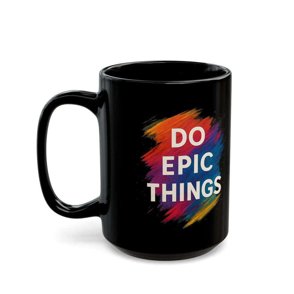 Inspirational Black Mug (11oz, 15oz) | Motivational Gift for Creatives, Home Office, Birthdays, Self-Care, Encouragement, Colorful Design