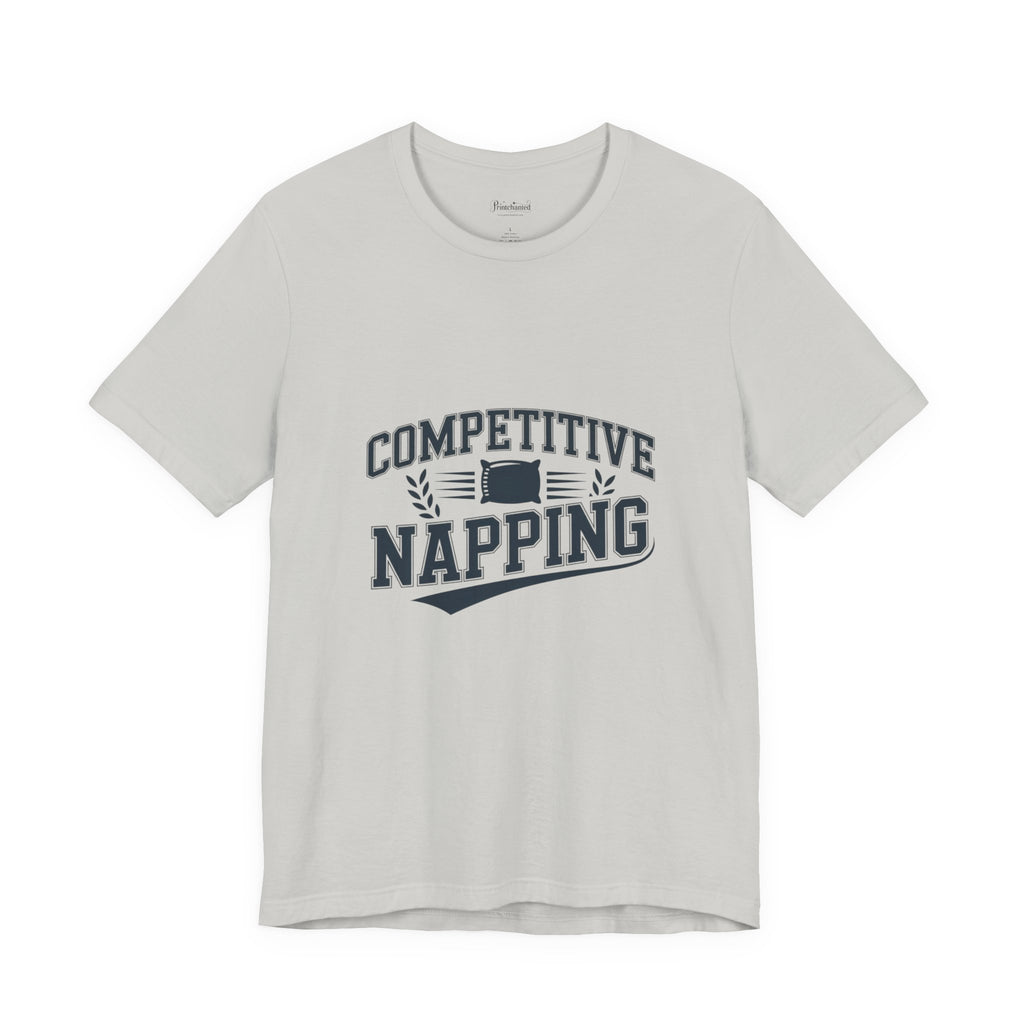 Funny Competitive Napping Tee | Unisex Jersey Short Sleeve T-Shirt, Gifts for Nap Lovers, Fun Sleep Shirt, Humor Apparel, Lazy Day Outfit