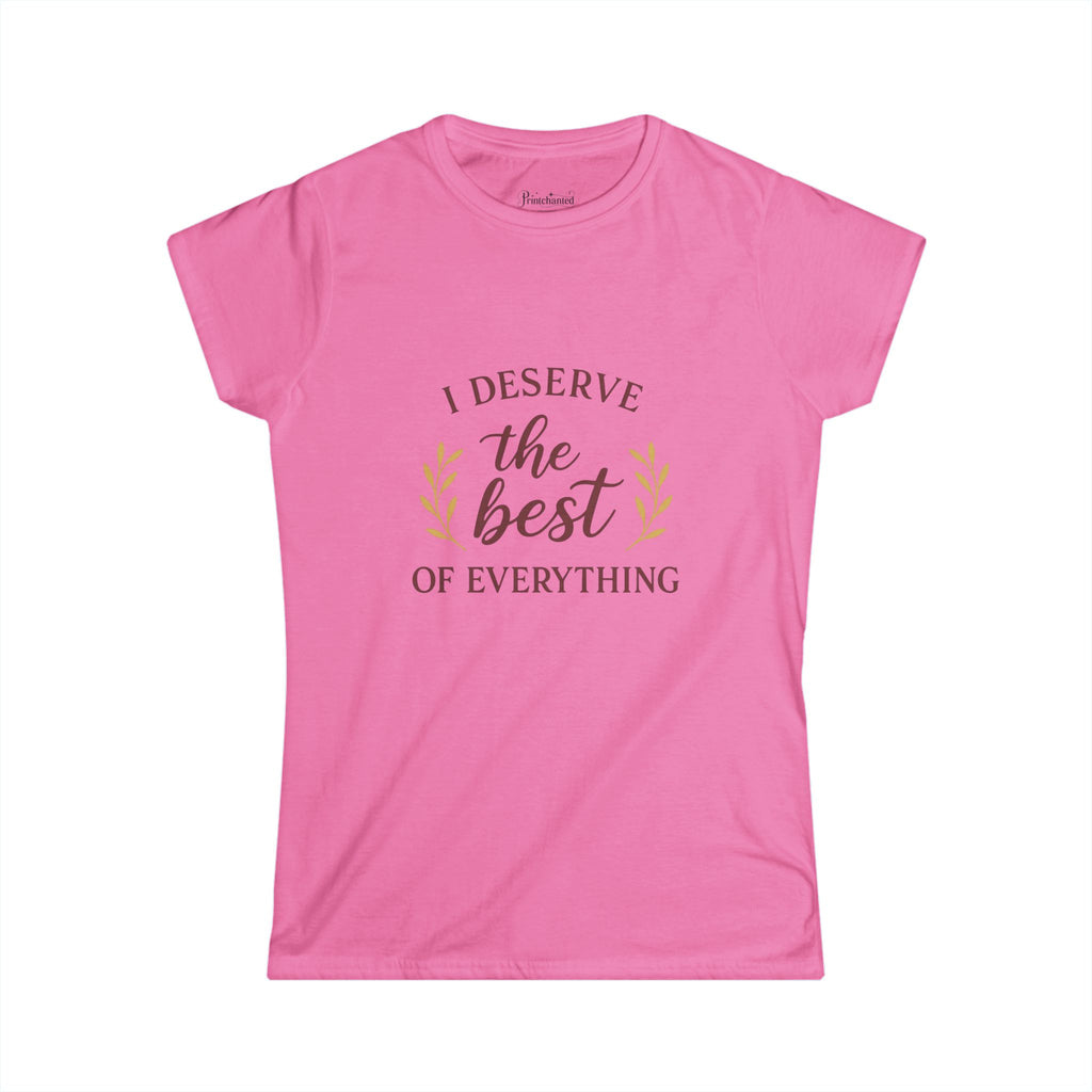 I Deserve the Best Women’s Softstyle Tee, Motivational Shirt, Inspirational Top, Gift for Her, Self-Care Apparel, Positive Vibes Tee