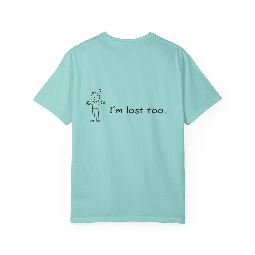 Lost & Found Humor T-Shirt, Funny Tee, Gift for Confused Friends, Casual Wear, Unisex Clothing, Unique T-Shirt