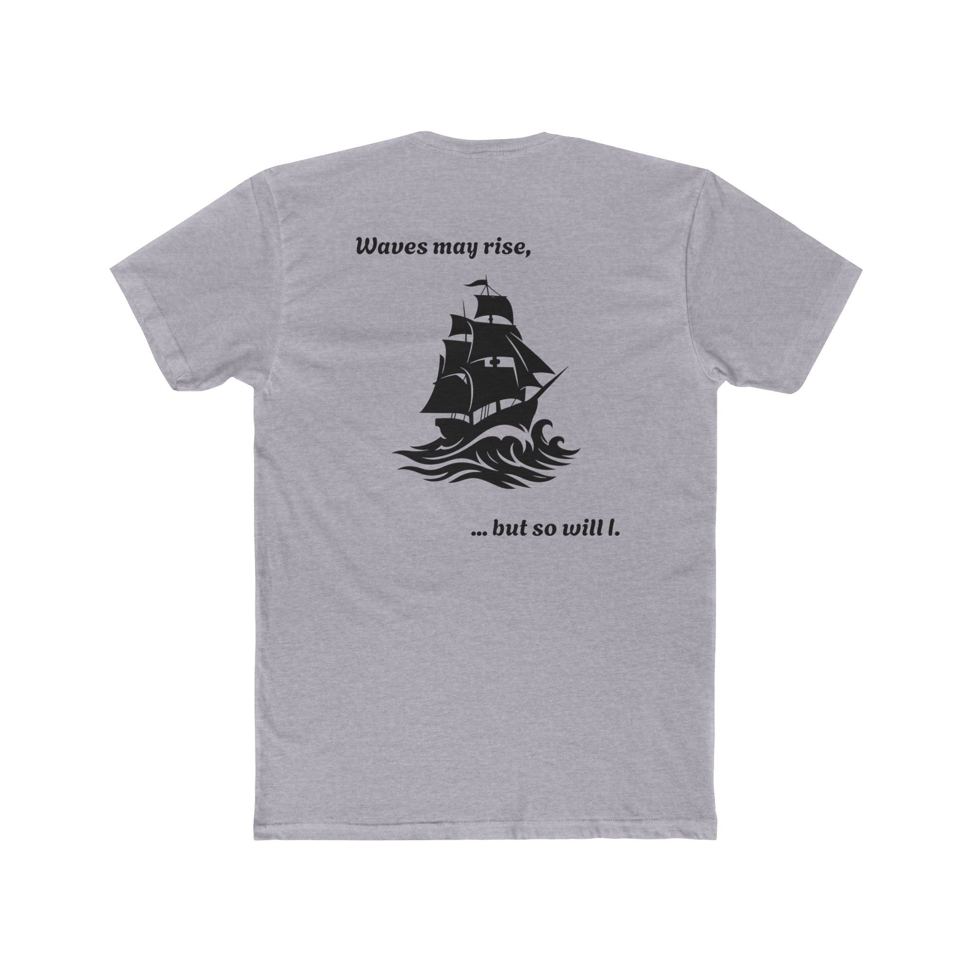 Motivational shirt for Sailors, Ship crew, Nautical Tee, Unisex Cotton Crew Tee